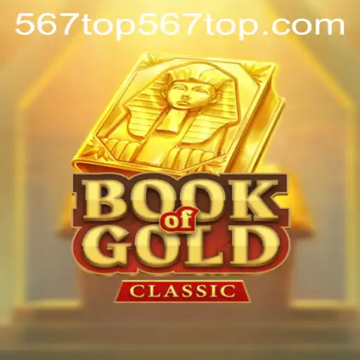 Exploring the World of 'Book of Gold Classic' and the Rise of 567top PH Login